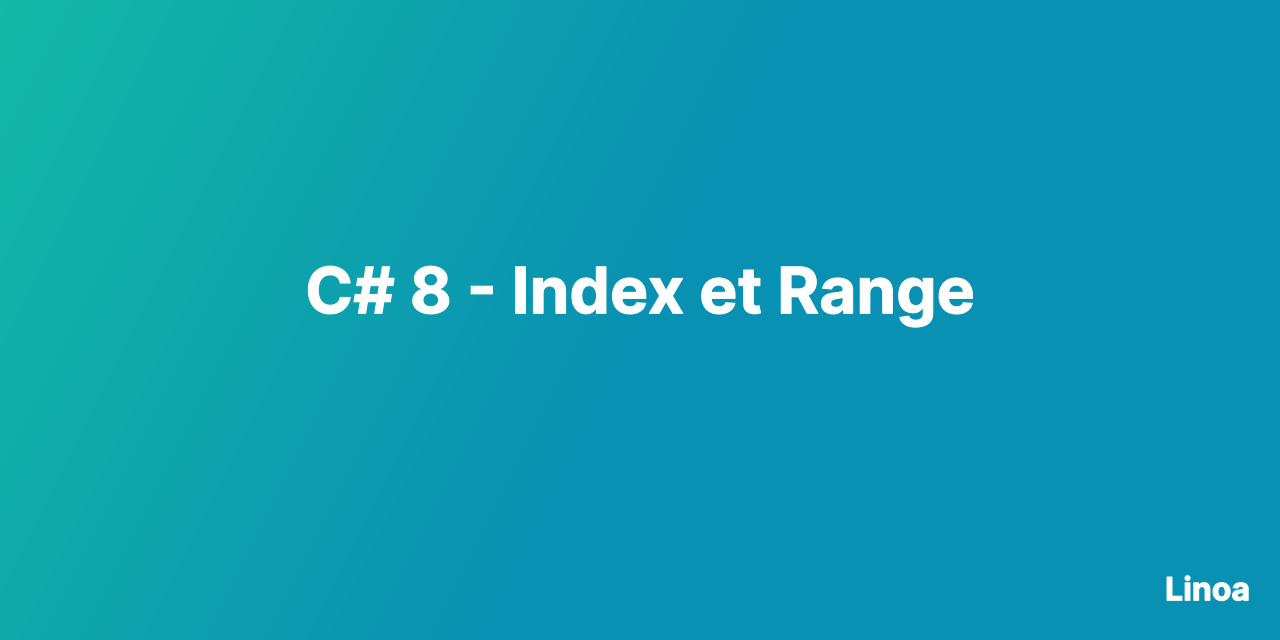 C# 8 - Index et Range
