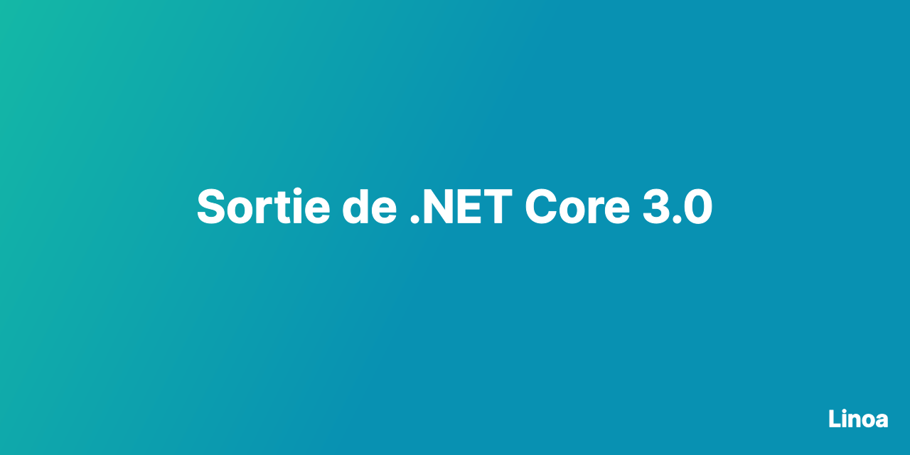 Sortie de .NET Core 3.0