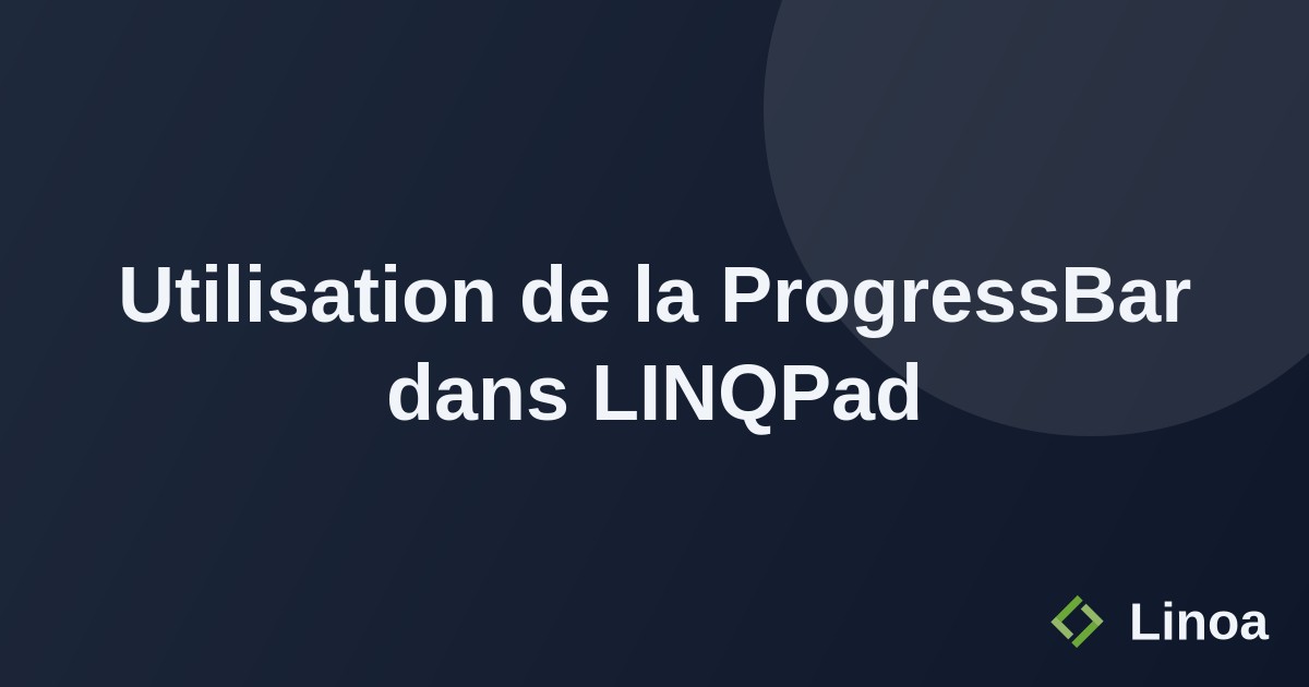Utilisation de la ProgressBar dans LINQPad